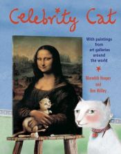 book cover of Celebrity Cat: With Paintings from Art Galleries Around the World by Meredith Hooper