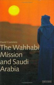 book cover of The Wahhabi Mission and Saudi Arabia (Library of Modern Middle East Studies) by David Commins