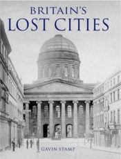 book cover of Britain's Lost Cities by Gavin Stamp