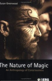 book cover of The Nature of Magic: An Anthropology of Consciousness by Susan Greenwood