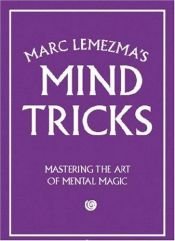 book cover of Marc Lemezma's Mind Tricks: Mastering the Art of Mental Magic by Marc Lemezma