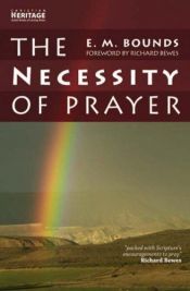 book cover of The Necessity of Prayer by E. M. Bounds