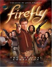 book cover of Firefly: The Official Companion Volume One by Joss Whedon