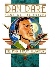 book cover of The Man from Nowhere: Dan Dare, Pilot of the Future by Frank Hampson