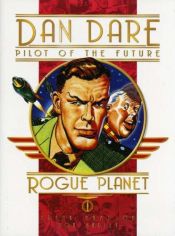 book cover of Classic Dan Dare: The Rogue Planet by Frank Hampson