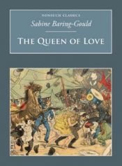 book cover of The Queen of Love (Nonsuch Classics) (Nonsuch Classics) (Nonsuch Classics) by Sabine Baring-Gould