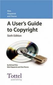 book cover of A user's guide to copyright by M.F. Flint; Nicholas Fitzpatrick; Clive Thorne