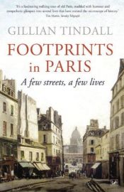 book cover of Footprints in Paris: A Few Streets, A Few Lives by Gillian Tindall