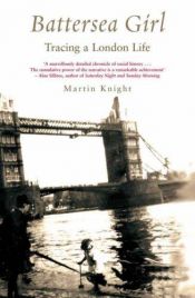 book cover of Battersea Girl: Tracing a London Life by Martin Knight