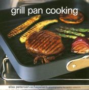 book cover of Grill pan cooking by Elsa Petersen-Schepelern