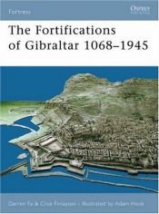 book cover of The Fortifications of Gibraltar 1068-1945 by Darren Fa