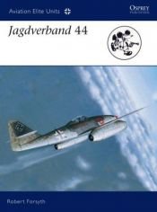 book cover of Jagdverband 44: Squadron of Experten (Aviation Elite Units) by Robert Forsyth