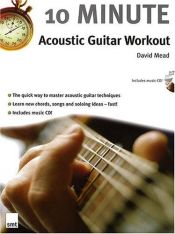book cover of 10-Minute Acoustic Guitar Workout (Book & CD) by David Mead