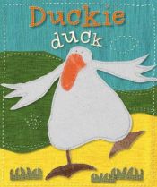 book cover of Duckie Duck by Kate Toms