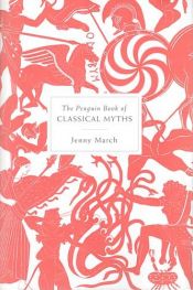 book cover of The Penguin Book of Classical Myths by Jenny March