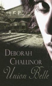 book cover of Union belle by Deborah Challinor