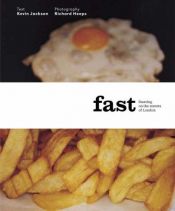 book cover of Fast : feasting on the streets of London by Kevin Jackson