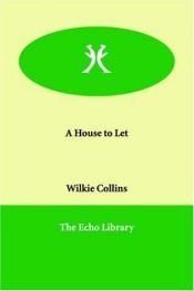 book cover of A House to Let by William Wilkie Collins