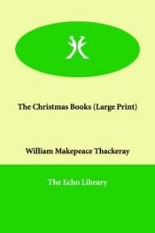 book cover of The Christmas Books of Mr. M.A. Titmarsh by Уильям Мейкпис Теккерей