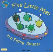 book cover of Five Little Men in a Flying Saucer (Classic Books with Holes S.) by Dan Crisp