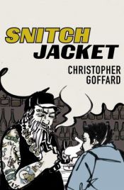 book cover of Snitch Jacket by Christopher Goffard