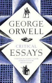 book cover of Critical Essays by Τζωρτζ Όργουελ