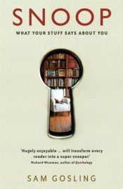 book cover of Snoop: What Your Stuff Says about You by Sam Gosling