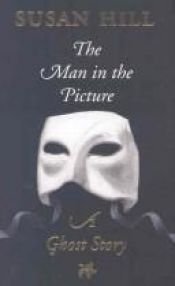 book cover of The Man in the Picture by スーザン・ヒル