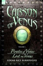 book cover of Carson of Venus volume 1 - Pirates of Venus & Lost on Venus (v. 1) by Эдгар Райс Берроуз