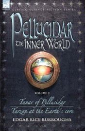 book cover of Pellucidar - The Inner World - Volume 2 - Tanar of Pellucidar & Tarzan at the Earth's Core (v. 2) by Эдгар Райс Берроуз