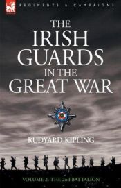 book cover of Irish Guards In The Great War: The Second Battalion by Редьярд Кіплінг