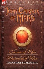 book cover of John Carter of Mars - volume 3 - Chessmen of Mars & Mastermind of Mars) by エドガー・ライス・バローズ