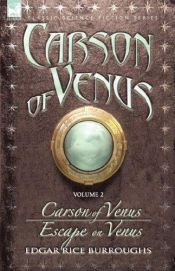 book cover of Carson of Venus volume 2 - Carson of Venus & Escape on Venus by إدغار رايس بوروس