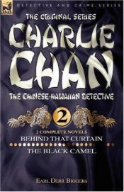book cover of Charlie Chan Volume 2-Behind that Curtain & The Black Camel: Two Complete Novels Featuring the Legendary Chinese-Haw by Earl Derr Biggers