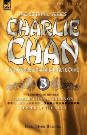 book cover of Charlie Chan Volume 3: Charlie Chan Carries On & Keeper of the Keys (Charlie Chan) by Earl Derr Biggers