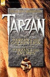 book cover of Tarzan and the Golden Lion; Tarzan and the Ant Men by ادگار رایس باروز