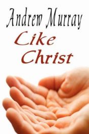 book cover of Like Christ (Andrew Murray Christian Classics) (Andrew Murray Christian Classics) by Andrew Murray