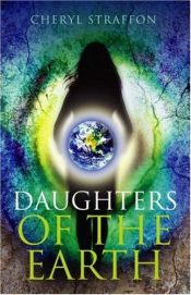 book cover of Daughters of the Earth: Goddess wisdom for a modern age by Cheryl Straffon
