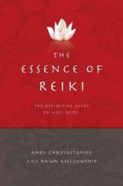 book cover of The Essence of Reiki: The Definitive Guide to Usui Reiki by Dawn Mellowship