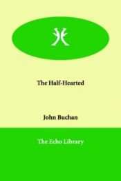 book cover of The Half-Hearted by John Buchan
