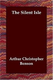 book cover of The Silent Isle by Arthur Christopher Benson