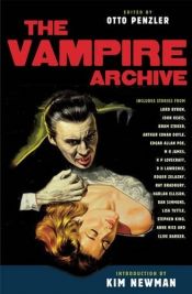 book cover of The vampire archives : the most complete volume of vampire tales ever published by Otto Penzler