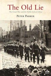 book cover of The Old Lie: Great War and the Public School Ethos by Peter Parker