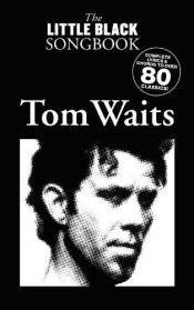 book cover of Tom Waits - The Little Black Songbook by تام ویتس