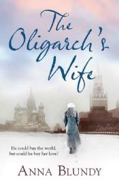 book cover of The Oligarch's Wife by Anna Blundy