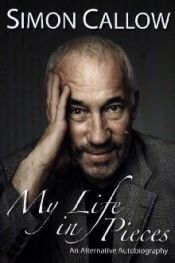 book cover of My Life in Pieces by Simon Callow