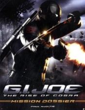 book cover of G.I Joe: The Rise of Cobra: Mission Dossier (Gi Joe) by Paul Ruditis