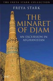 book cover of The Minaret of Djam: An Excursion in Afghanistan by Freya Stark