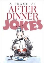 book cover of A Feast Of After Dinner Jokes (Joke Book) by Bill Stott