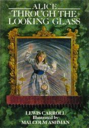 book cover of Through the Looking Glass and What Alice Found There by Луис Карол
